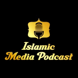 Islamic Media Podcast