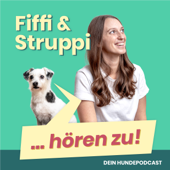FIFFI & STRUPPI hören zu | Dein Hundepodcast - Gloria Volkheimer | zertifizierte Hundetrainerin