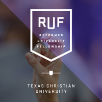 RUF at TCU (Reformed University Fellowship) podcast