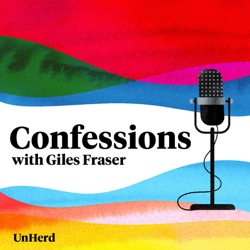 Confessions with Giles Fraser - UnHerd