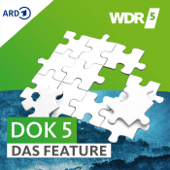 WDR 5 Dok 5 - das Feature - Westdeutscher Rundfunk