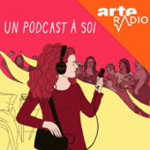Un podcast à soi - ARTE Radio