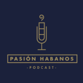 Pasión Habanos Podcast - Club Pasión Habanos