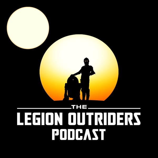 The Legion Outriders: A Star Wars Legion Podcast Artwork