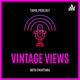 Vintage views -tamil Podcast By Pavithra