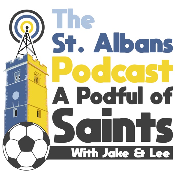 St Albans Podcast: A Podful of Saints with Jake & Lee Artwork