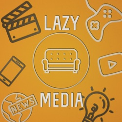 Подкаст LazyMedia – ленивые новости кино, игр и мира