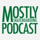 Honeymoon and Duos. September 22, 2024. Mostly Skateboarding Podcast.