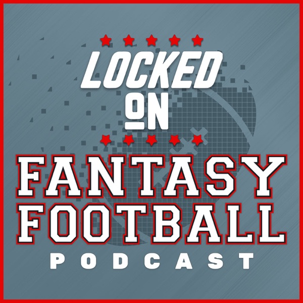 Locked On Fantasy Football – Daily NFL Fantasy Football Podcast Artwork