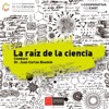 La raíz de la ciencia