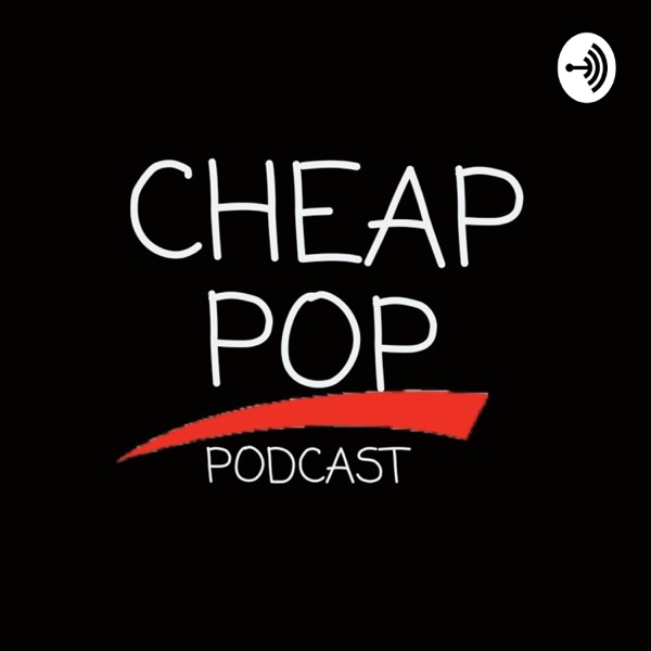 Cheap Pop Podcast Artwork
