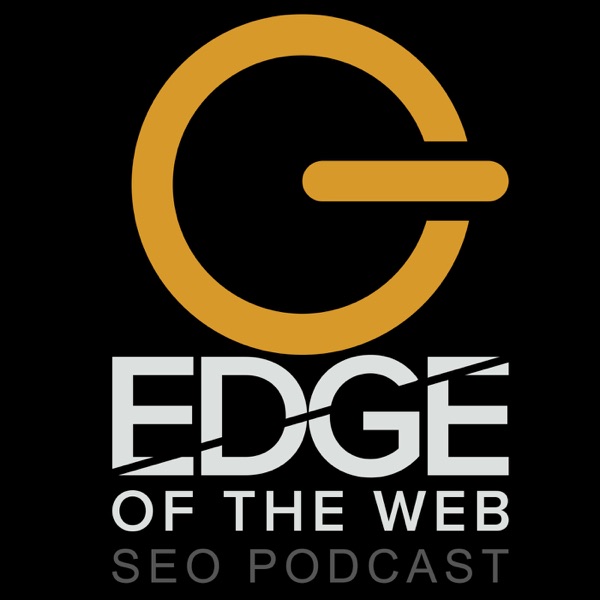 EDGE of the Web - The Best SEO Podcast for Today's Digital Marketer Artwork