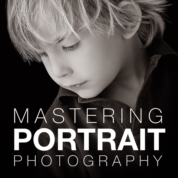 Mastering Portrait Photography Podcast