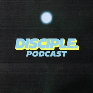 Disciple Podcast
