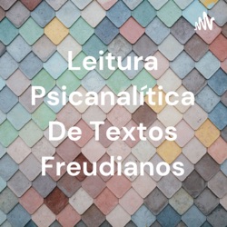 Leitura Psicanalítica De Textos Freudianos