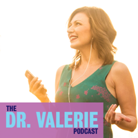 The Dr. Valerie Podcast podcast