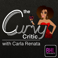 The Curvy Critic with Carla Renata podcast
