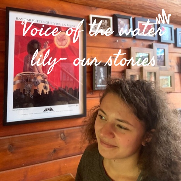 Voice of the Waterlily- Our Stories