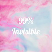 99% Invisible - Sri Akshith Veludandi