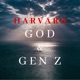 Harvard, God, and Gen Z