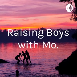 Raising Boys with Mo.