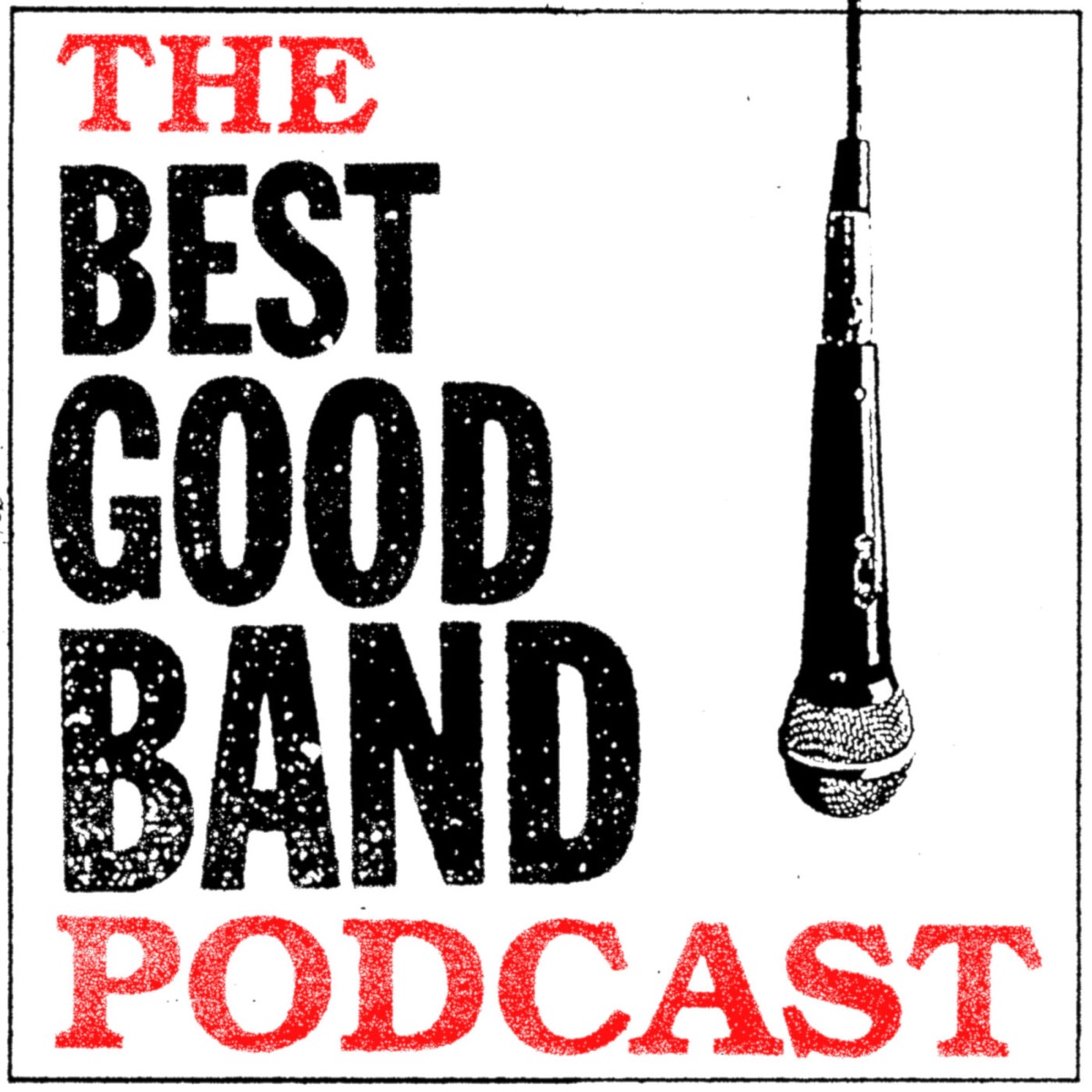 The Best Good Band Podcast Podcast Podtail