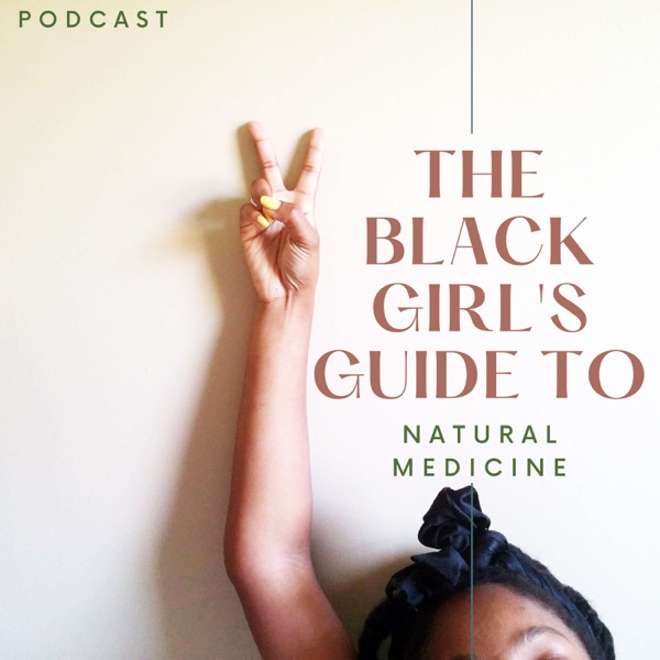 Artwork for The Black Girl's Guide to Natural Medicine