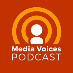 Media Voices Podcast