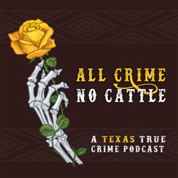 Ep 9: Murder in Tyler, Texas - The Case of Ty Underwood