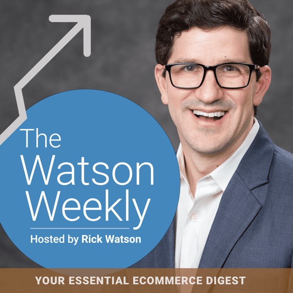 The Watson Weekly - Your Essential eCommerce Digest Image