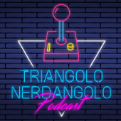 Triangolo Nerdangolo Podcast - Triangolo NerdAngolo