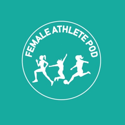 Female Athlete Podcast Female Athlete Podcast