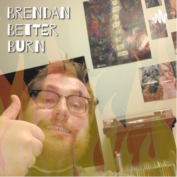 Artwork for Brendan Better Burn