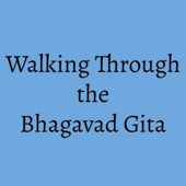 Walking Through the Bhagavad Gita - Michael Douglas Neely