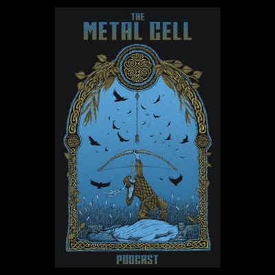 The Metal Cell Podcast The Metal Cell Podcast