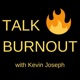 Talk Burnout