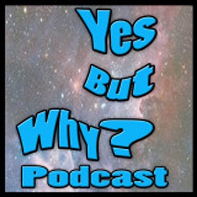 Yes But Why Podcast Yes But Why Podcast