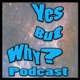 Yes But Why Podcast