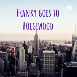 Franky goes/went to Holgiwood