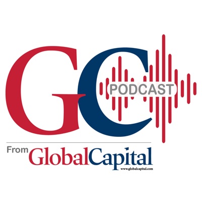 The GlobalCapital Podcast The GlobalCapital Podcast