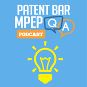 Patent Bar MPEP Q & A Podcast - Lisa Parmley, USPTO Patent Practitioner #51006