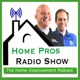 The Home Pros Radio Show |The Home Improvement and Repair Podcast