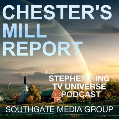 Chester's Mill Report: The Stephen King TV Universe Podcast