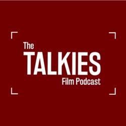 The Talkies Film Podcast