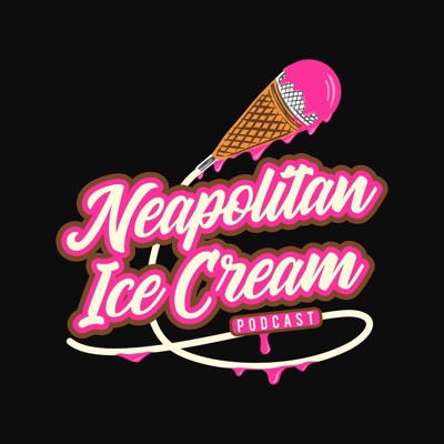 Neapolitan Ice Cream Podcast:Neapolitan Ice Cream Podcast