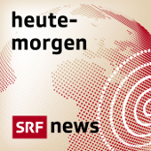 HeuteMorgen - Schweizer Radio und Fernsehen (SRF)