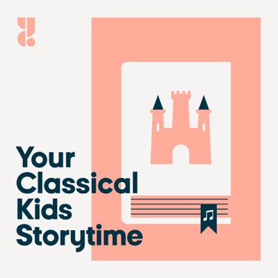 YourClassical Kids Storytime YourClassical Kids Storytime
