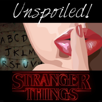 UNspoiled! Stranger Things podcast