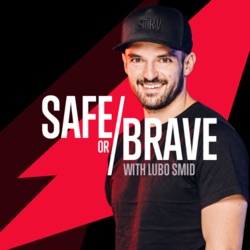 Safe or Brave