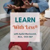 Learn With Less